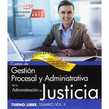 Cuerpo de Gestión Procesal y Administrativa de la Administración de Justicia. Turno Libre. Temario Vol. II.