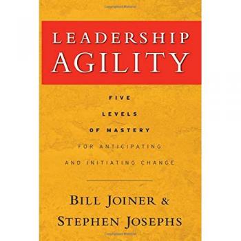 Leadership Agility: Creating a Culture of Innovation, Collaboration, and Results