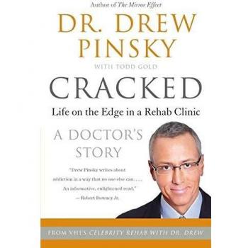 Cracked: Life on the Edge - A Comprehensive Guide to Rehab and Recovery