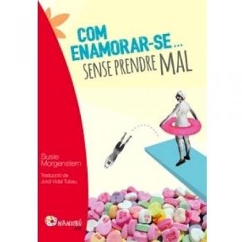 Com enamorar-se... sense prendre mal - Susie Morgenstern