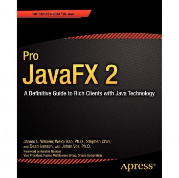 Pro JavaFX 2: A Definitive Guide to Rich Clients with Java Technology