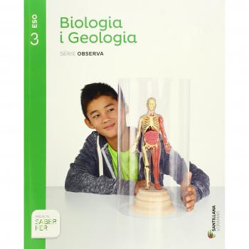 BIOLOGIA I GEOLOGIA SERIE OBSERVA 3 ESO SABER FER - 9788490583326