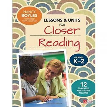 Lessons and Units for Closer Reading, Grades K-2: Ready-to-Go Resources and Assessment Tools Galore