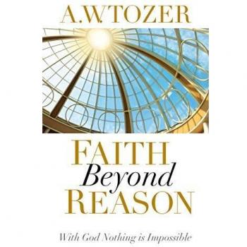 Faith Beyond Reason: With God Nothing Is Impossible