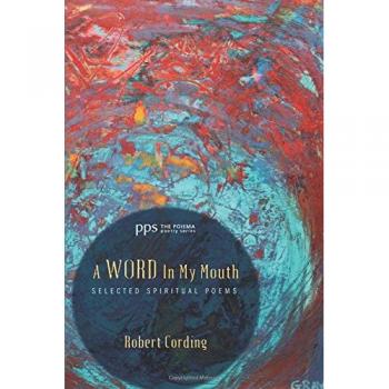 A Word in My Mouth: Selected Spiritual Poems - Inspiring Poetry Collection