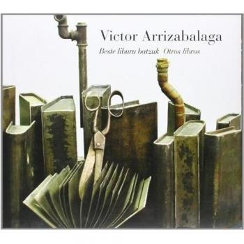 VICTOR ARRIZABALAGA, BESTE LIBURU BATZUK = OTROS LIBROS
