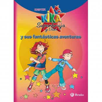 Kika Superbruja y Dani y sus fantásticas aventuras