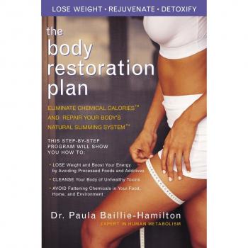 Body Restoration Plan: Eliminate Chemical Calories and Restore Your Body's Natural Slimming System