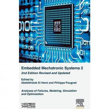 Embedded Mechatronic Systems, Volume 2: Analysis of Failures, Modeling, Simulation and Optimization
