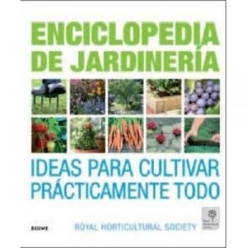 Enciclopedia de jardinería: Ideas para cultivar prácticamente todo. - Lia Leendertz Zia Allaway