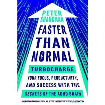 Faster Than Normal: Turbocharge Your Focus, Productivity, and Success with the Secrets of the ADHD Brain