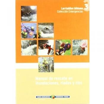 Manual de rescate en inundacciones, riadas y Ríos