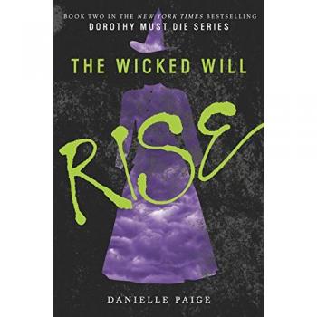 Dorothy Must Die 2  THE WICKED WILL RISE