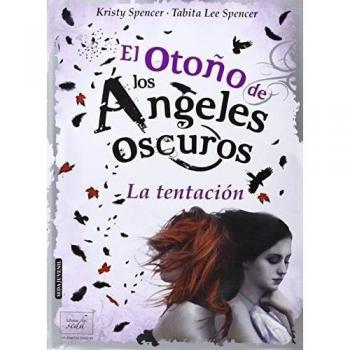El Otoño De Los Ángeles Oscuros: La tentación