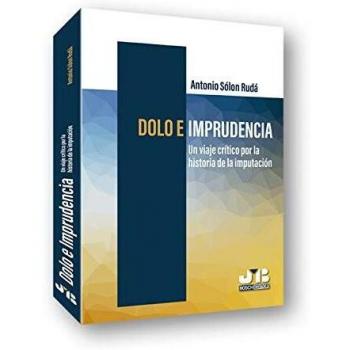 Dolo e imprudencia: Un viaje crítico por la historia de la imputación