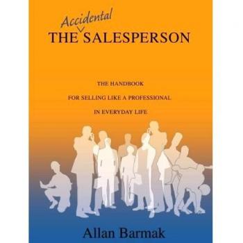 The Accidental Salesperson: Professional Selling Skills Handbook