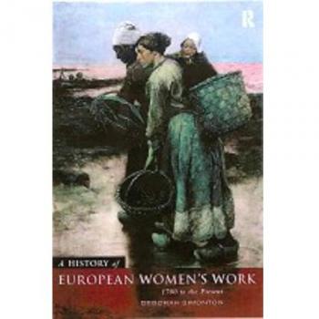 A History of European Women's Work: 1700 to the Present