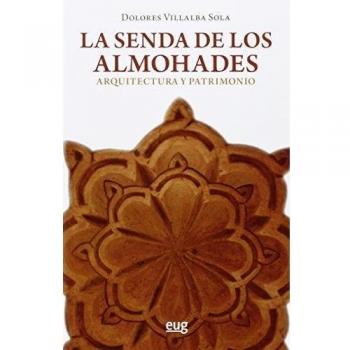 Senda de los almohades. Arquitectura y patrimonio