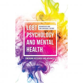 LGBT Psychology and Mental Health: Emerging Research and Advances