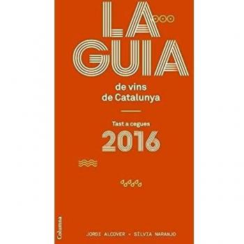La guia de vins de Catalunya: Tast a cegues 2016 - Jordi Alcover Mestres/silvia Naranjo Rosales