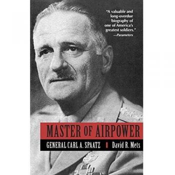 Master of Airpower: General Carl A. Spaatz Biography - Paperback Edition