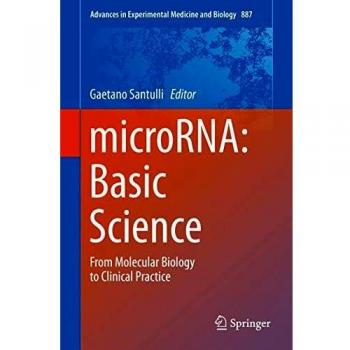microRNA: Basic Science: From Molecular Biology to Clinical Practice: 887