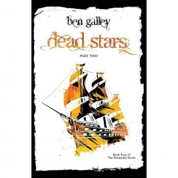 Estrellas Muertas - Parte Dos de Ben Galley