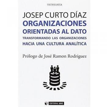 Organizaciones orientadas al dato: Transformando las organizaciones hacia una cultura analítica: 462