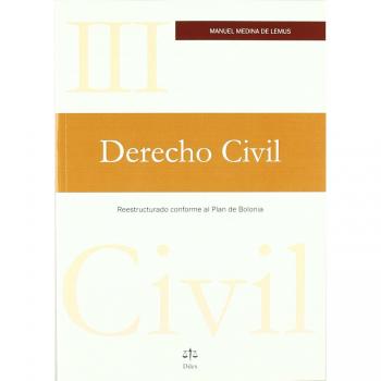 DERECHO CIVIL III: Reestructurado conforme al Plan de Bolonia