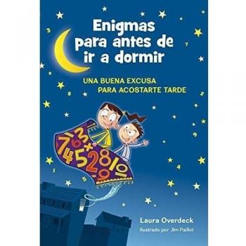 Enigmas para antes de ir a dormir: Una buena excusa para acostarte tarde - Overdeck, Laura; Paillot, Jim