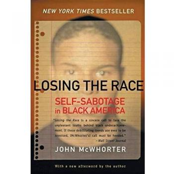 Losing the Race: Self-Sabotage in Black America by John McWhorter - Comprehensive Exploration of Cultural Challenges