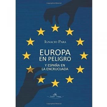 Europa en peligro y España en la encrucijada
