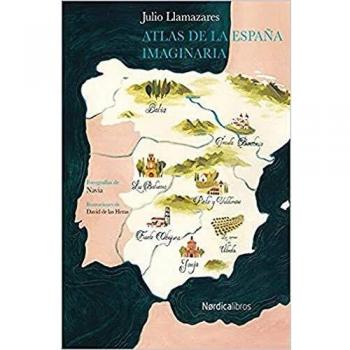 Atlas De La España Imaginaria - Julio Alonso Llamazares