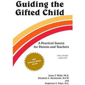 Guiding the Gifted Child: A Practical Source for Parents and Teachers