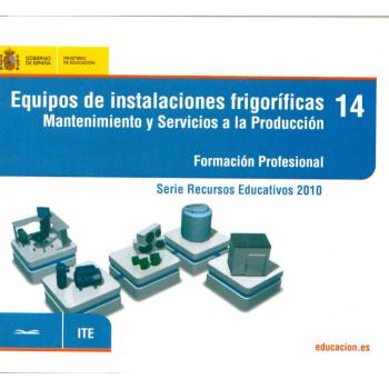 Equipos de instalaciones frigoríficas. Mantenimiento y servicios a la producción. Formación Profesional
