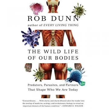 The Wild Life of Our Bodies: A Comprehensive Guide to Human Microbiomes and Biodiversity