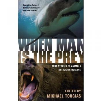 Human Prey: True Animal Attack Stories by Michael Tougias