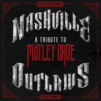 Nashville Outlaws: A Tribute To Mötley Crüe - Varios