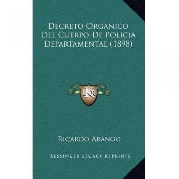 Decreto Organico Del Cuerpo De Policia Departamental