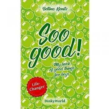 Soo good!: My Book of Good Things for Boys