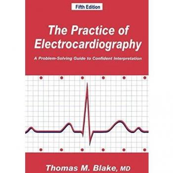 The Practice of Electrocardiography: A Problem-Solving Guide to Confident Interpretation