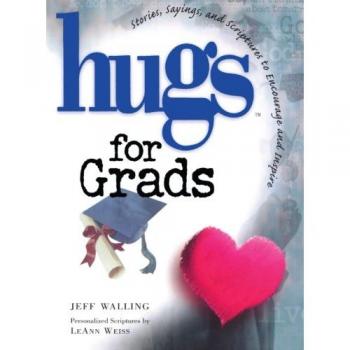 Hugs for Grads: Inspirational Stories and Scriptures Paperback by Jeff Walling