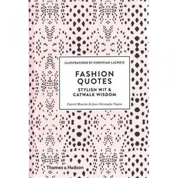 Fashion Quotes: Stylish Wit & Catwalk Wisdom: Stylish Wit and Catwalk Wisdom