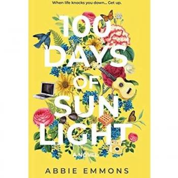100 Days of Sunlight: A Novel by Abbie Emmons