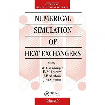 Numerical Simulation of Heat Exchangers: Advances in Numerical Heat Transfer Volume V: 5