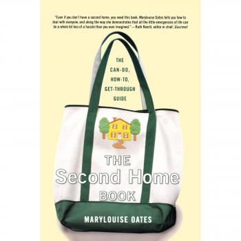 The Second Home Guide: A Practical Handbook for Managing Your Second Residence by Marylouise Oates