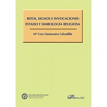 Ritos, signos e invocaciones. Estado y simbología religiosa