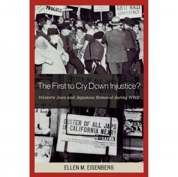 The First to Cry Down Injustice?: Western Jews and Japanese Removal During WWII - Historical Analysis Book