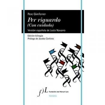 Per riguardo = Con cuidado