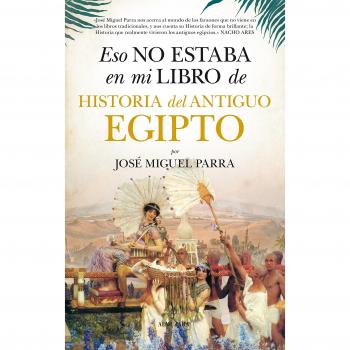 Eso no estaba en mi libro de Historia del Antiguo Egipto